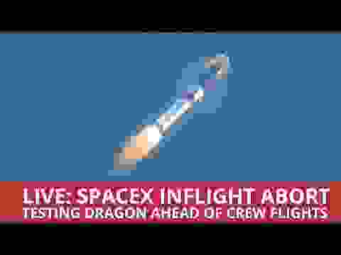 LIVE: SpaceX Dragon In Flight Abort Test