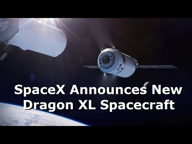 SpaceX's New Spacecraft - The Dragon XL