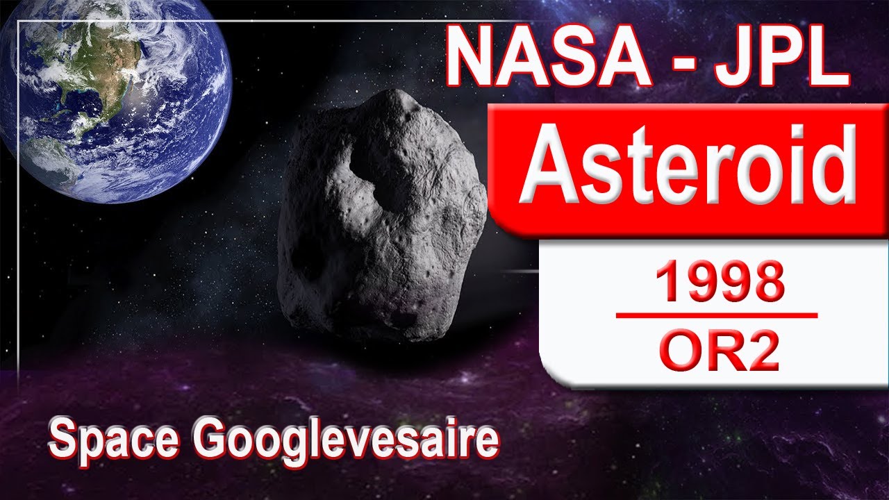 Watch Asteroid 1998 OR2 approach to Earth. NASAJpl