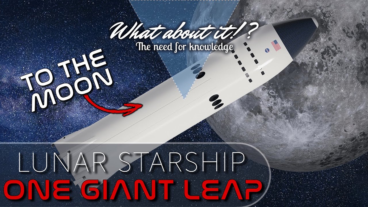 SpaceX Starship Updates - Lunar Starship: One Giant Leap