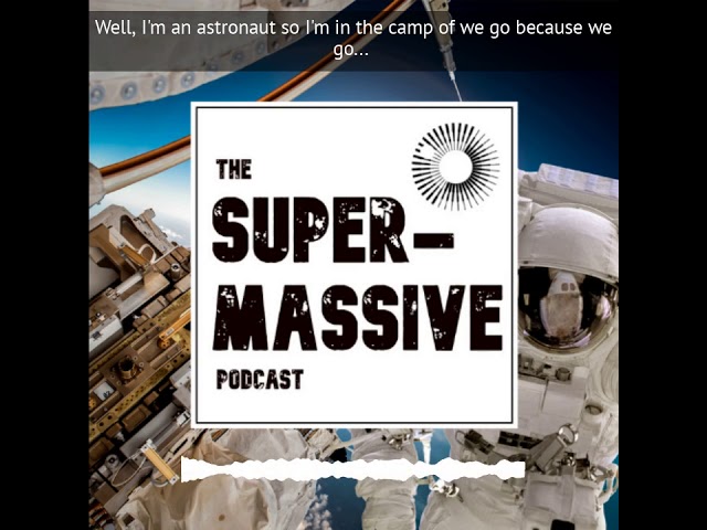 Humans in Space: RAS Supermassive episode 10 out now!