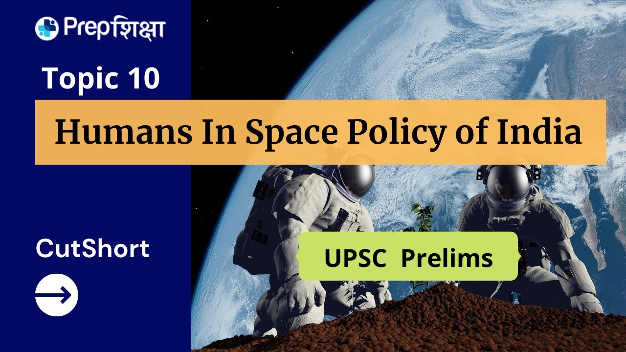Topic 10 - Humans In Space Policy | CutShort (S&T)